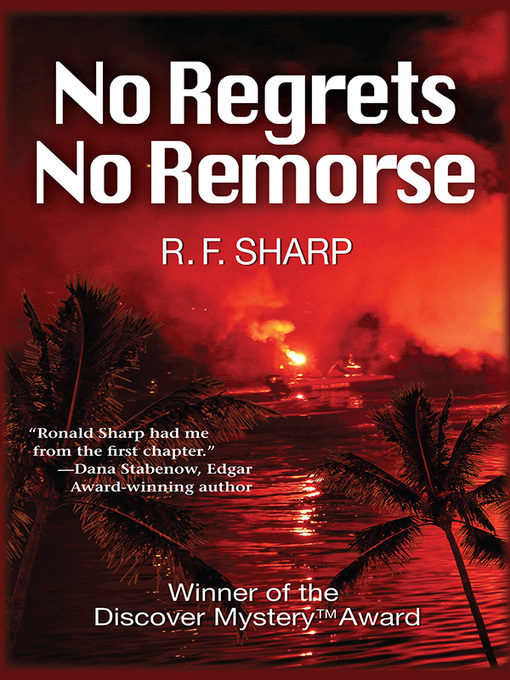 Title details for No Regrets, No Remorse by R F Sharp - Available
